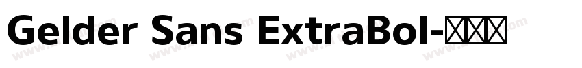 Gelder Sans ExtraBol字体转换 Gelder Sans ExtraBol字体转换